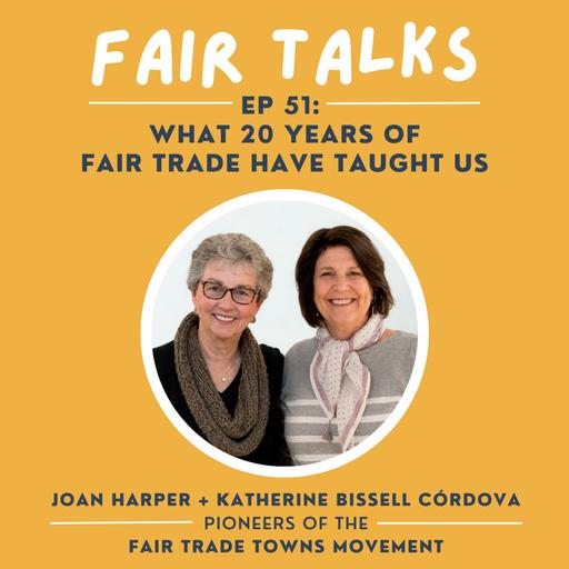What 20 Years of Fair Trade Have Taught Us | Joan Harper + Katherine Bissell Córdova