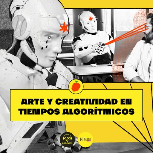 [IA, luego existo] E11. Arte y creatividad en tiempos algorítmicos
