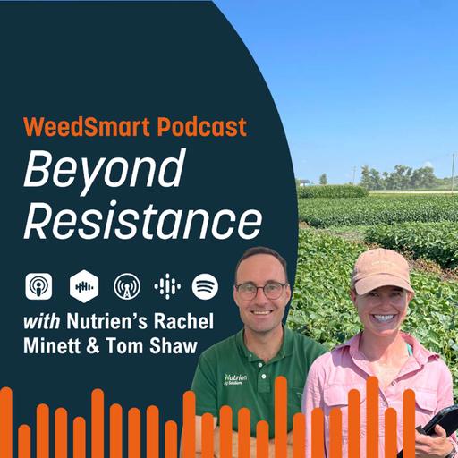 Beyond Resistance - Growing the Next Gen of Agronomists with Nutrien's Rachel Minett and Tom Shaw