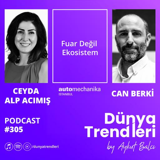 Fuar Değil Ekosistem | Ceyda Alp Acımış ve Can Berki, Automechanika Istanbul