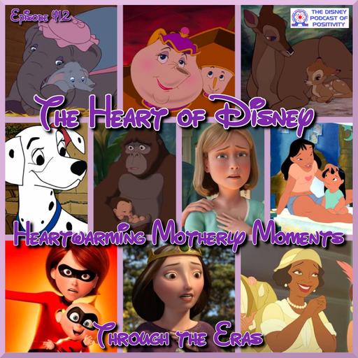 The Heart Of Disney - Heartwarming Motherly Moments Through the Eras