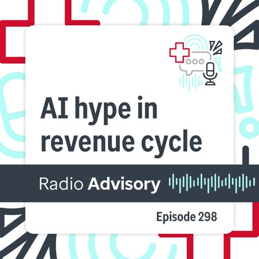 298: Battle of the bots? Separating AI hype from value in revenue cycle