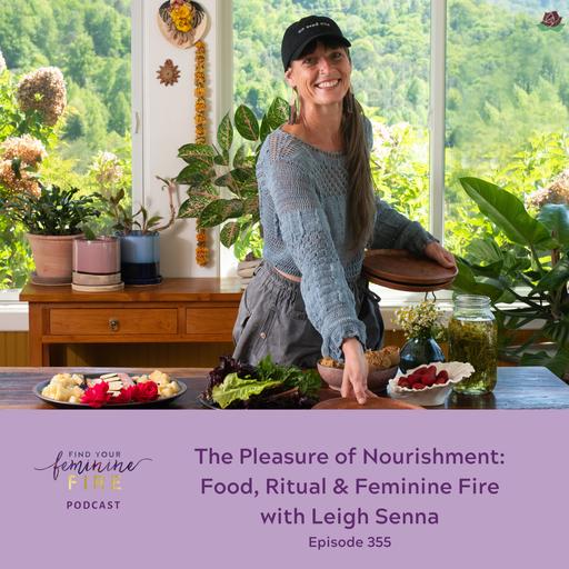 The Pleasure Of Nourishment: Food, Ritual and Feminine Fire