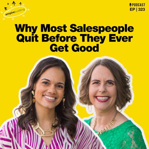 323. Why Most Salespeople Quit Before They Ever Get Good & How to Push Through