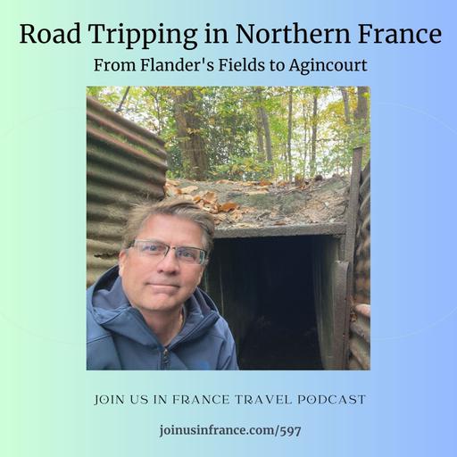 Road Tripping in Northern France: From Flander's Fields to Agincourt