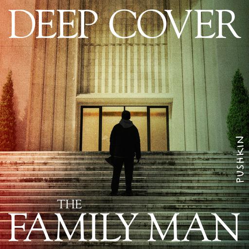 Deep Cover: The Family Man