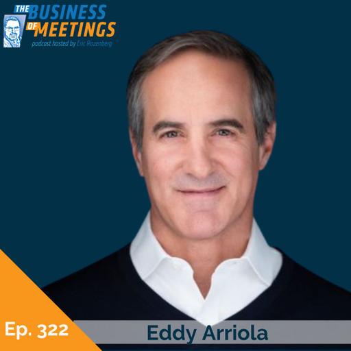 322: It's All About Relationships: The Real Currency of Business with Eddy Arriola