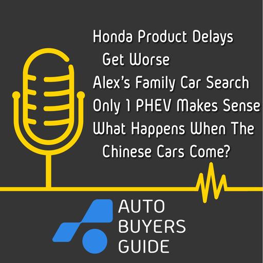 Honda's Product Delays, The RAV4 Is The only PHEV That Makes Sense & Alex Is Still Car Shopping