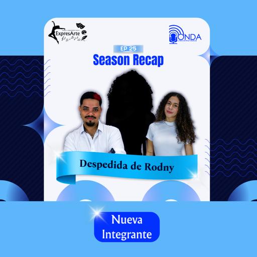 ExpresArte S8 Ep.25 - Season Recap + Despedida de Rodny
