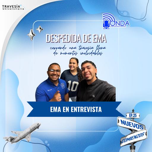 Travesía Universitaria / S8 EP. 25: Despedida de Ema