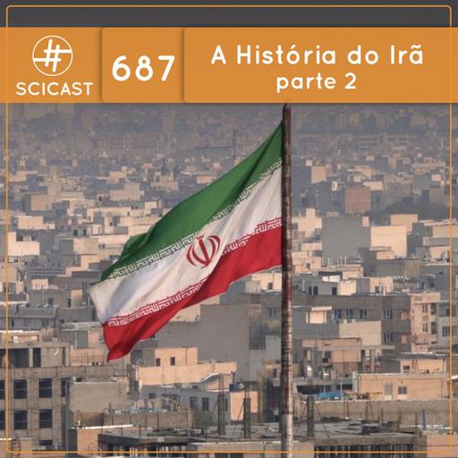 A História do Irã 2 (SciCast #687)