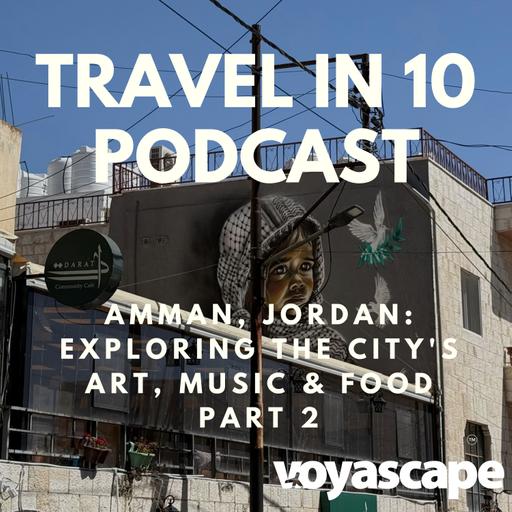 Amman, Jordan - Part 2: Street Art, Wine Culture & Local Life Beyond the Tourist Trail