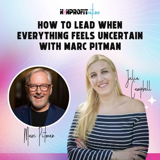 How to Lead When Everything Feels Uncertain with Marc Pitman