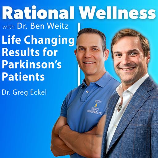Life Changing Results for Parkinson's Patients with Dr. Greg Eckel: Rational Wellness Podcast 461