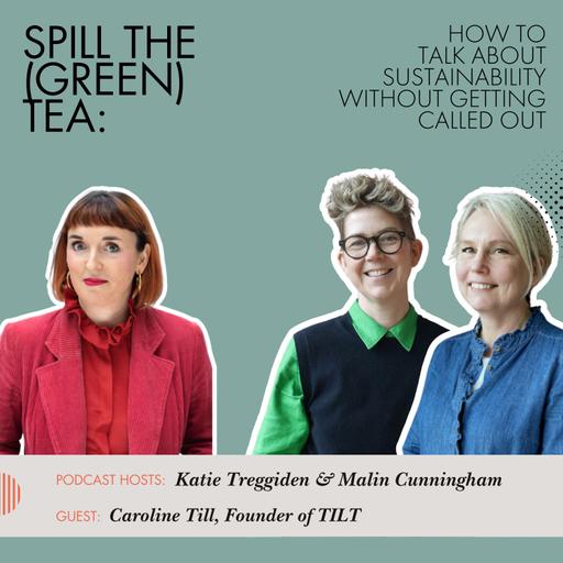 Spill the (Green) Tea with Caroline Till