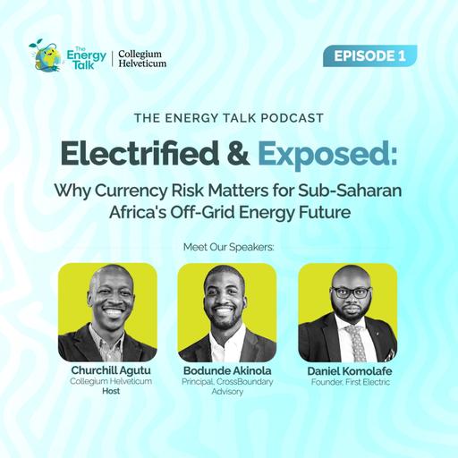 Electrified & Exposed Ep.1: Why Currency Risk Matters for Sub-Saharan Africa's Off-Grid Energy Future