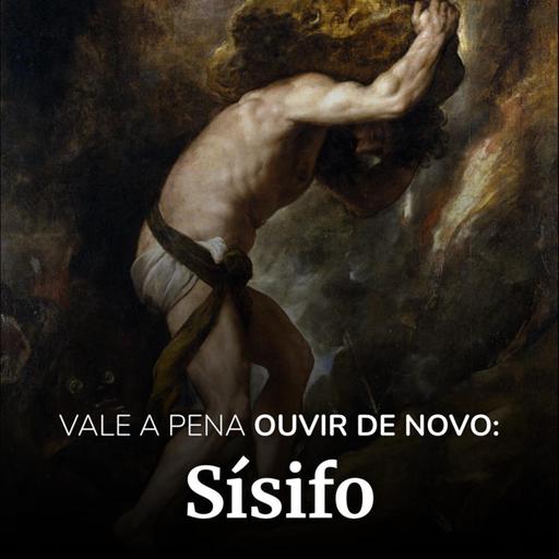 SÍSIFO: vale a pena ouvir de novo