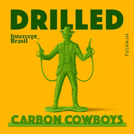 Guest Episode: Drilled: Carbon Cowboys