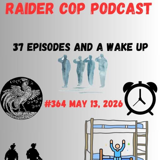 37 Episode’s And A Wake Up #364