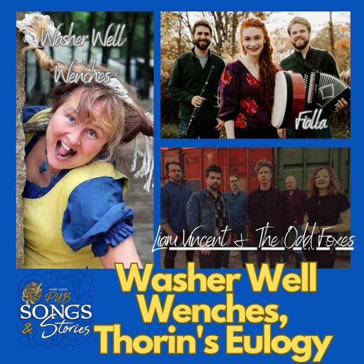 Washer Well Wenches, Thorin's Eulogy & Celtic Folk #315