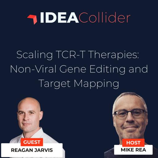 Scaling TCR-T Therapies: Reagan Jarvis on Non-Viral Gene Editing and Target Mapping