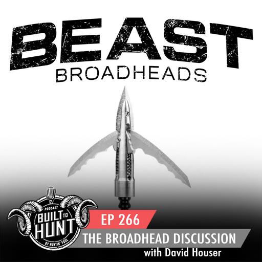 EP 266: Behind Beast Broadheads with David Houser