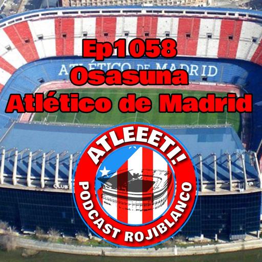 Ep1058: Osasuna 1-2 Atlético de Madrid