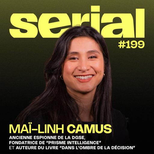 #199 - Maï-Linh Camus : D’ancienne espionne de la DGSE au renseignement d'affaires