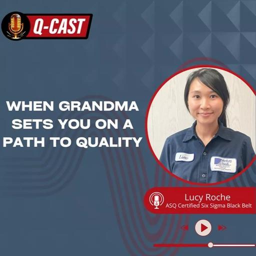When Grandma Sets You on a Path to Quality