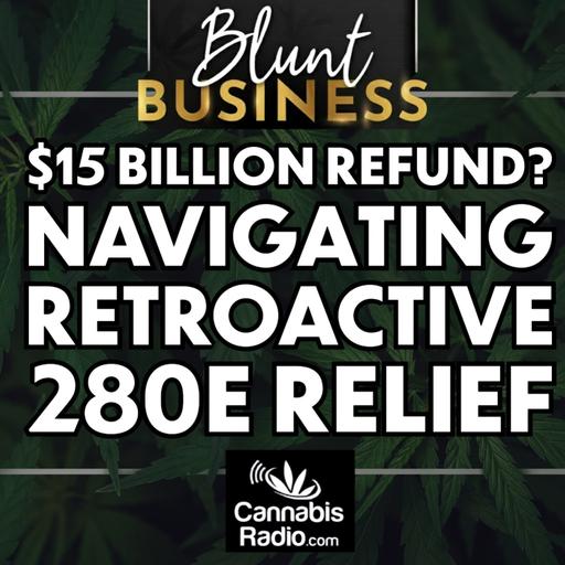 $15 Billion Refund? Navigating Retroactive 280E Relief