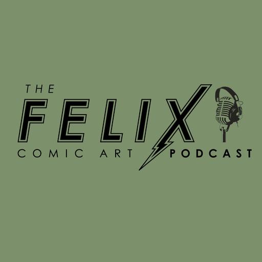 The Felix Comic Art Podcast (Episode 65): Felix + STUFF Crossover!