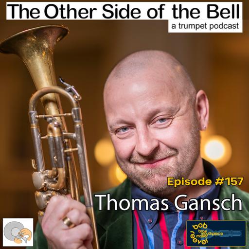 Thomas Gansch: Crafting Innovative Performances and Instruments! Ep. 157