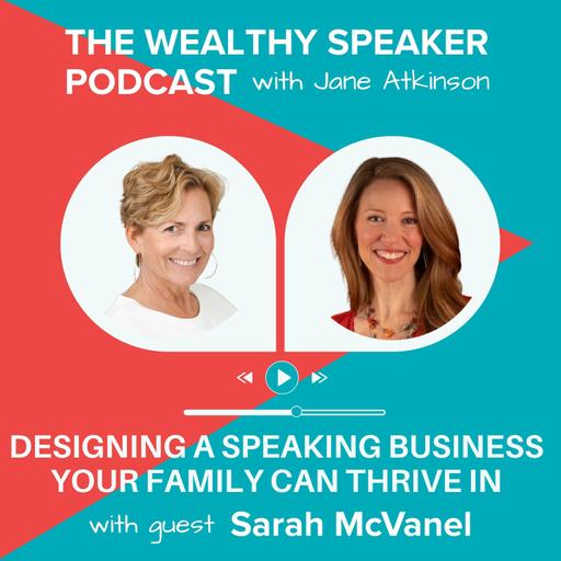 Designing a Speaking Business Your Family Can Thrive In with Sarah McVanel