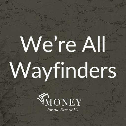 We Are All Wayfinders