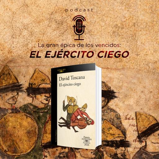 La gran épica de los vencidos: El ejército ciego