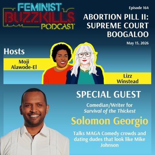Abortion Pill II: Supreme Court Boogaloo With Solomon Georgio