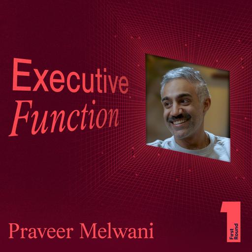 Why founders should bet on first-time executives | Praveer Melwani (CFO, Figma)