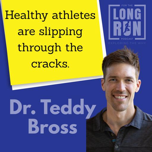 Dr. Teddy Bross on Future of Athlete Healthcare, Running, and Recovery