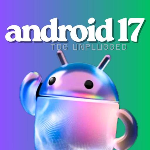 "Android 17 es la MAYOR REVOLUCIÓN de la historia de Android" ¿Y te lo vas a perder? 19x07