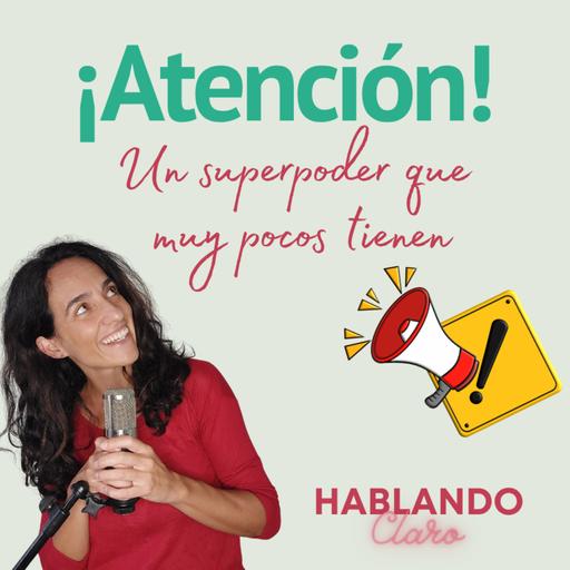 La Atención, un superpoder que muy pocos poseen