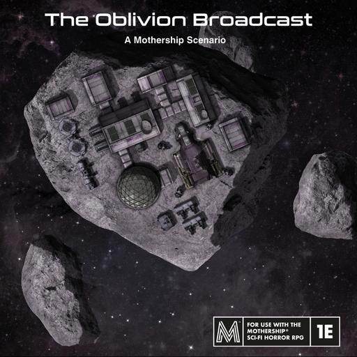 Mothership: The Oblivion Broadcast