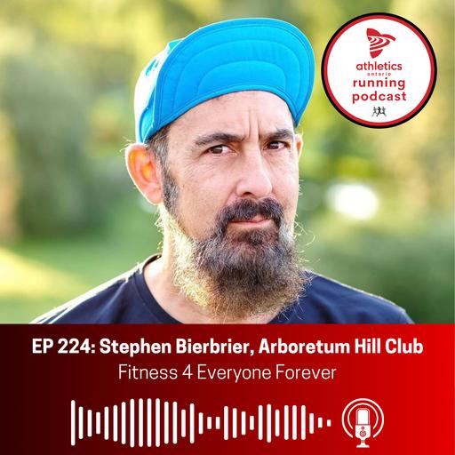 EP 224: Stephen Bierbrier, Arboretum Hill Club Fitness 4 Everyone Forever