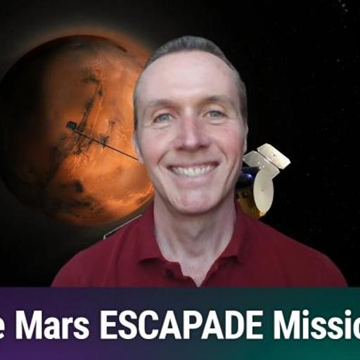 TWiS 210: ESCAPADES at Mars - Dr. Robert Lillis of the Mars ESCAPADE Mission