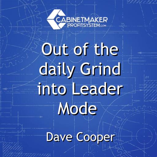 Out of the daily Grind into Leader Mode with Dave Cooper
