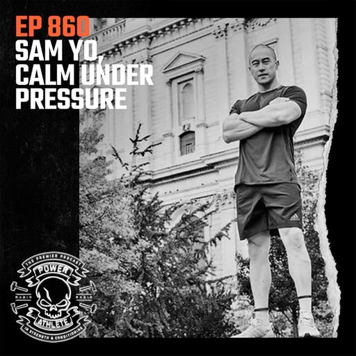 Ep 860: Sam Yo, Calm Under Pressure