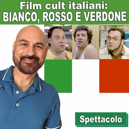 174: Film cult italiani: Bianco, Rosso e Verdone