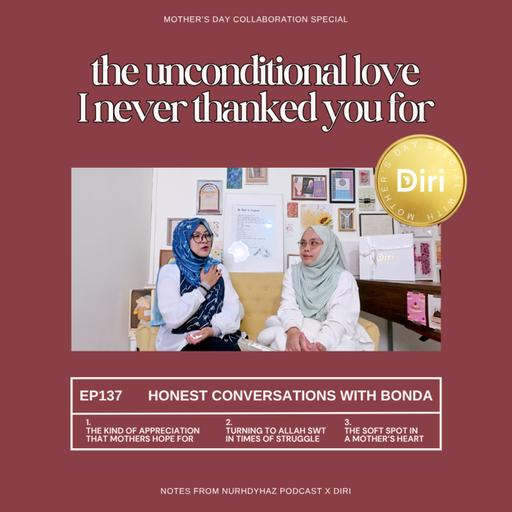EP137: The Unconditional Love I Never Thanked You For (Mother's Day Special)