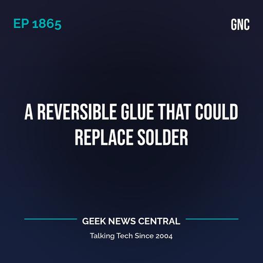 A Reversible Glue that could Replace Solder #1865