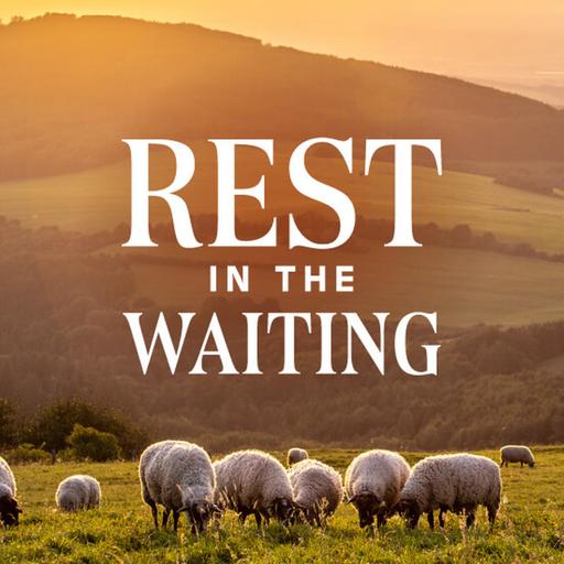 Rest in the Waiting