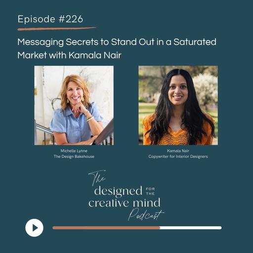 Ep 226: Messaging Secrets to Stand Out in a Saturated Market with Kamala Nair